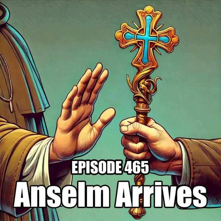 465 – Anselm Arrives