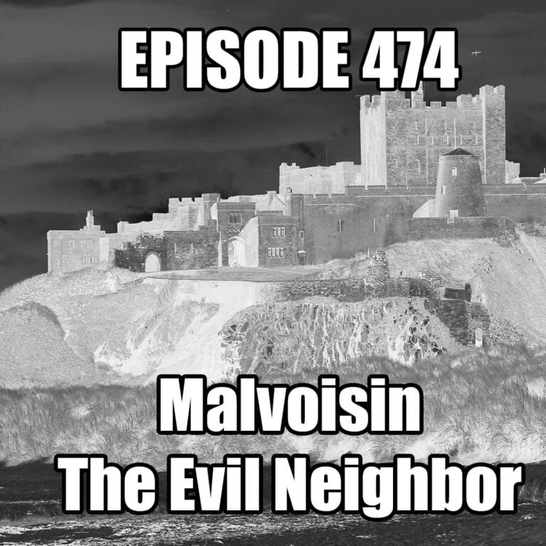 474 – Malvoisin, the Evil Neighbor