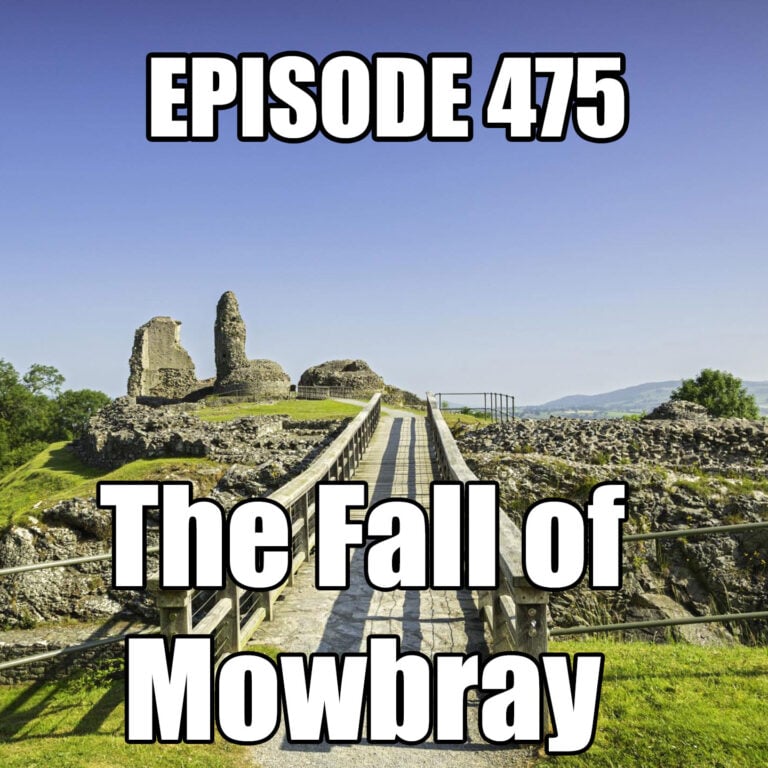 475 – The Fall of Mowbray