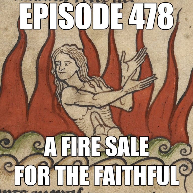 478 – A Fire Sale for the Faithful
